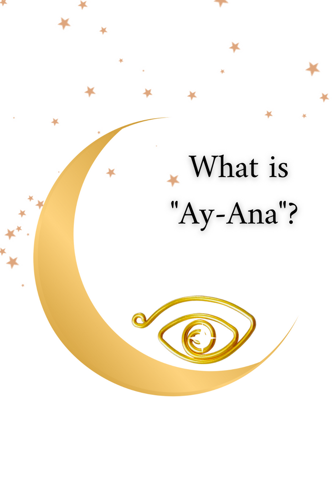 What is Ay-Ana?